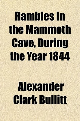 Book Rambles In The Mammoth Cave, During The Year 1844 free
