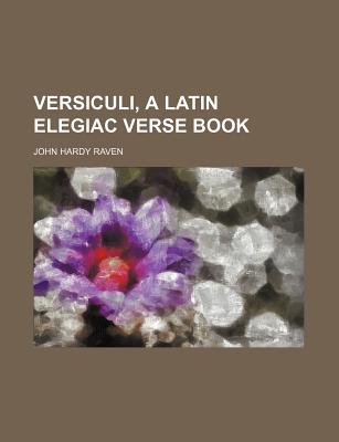 Book Versiculi, A Latin Elegiac Verse Book free