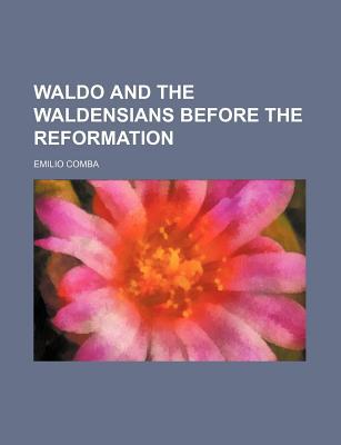 Book Waldo And The Waldensians Before The Reformation free