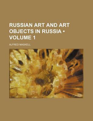 Book Russian Art And Art Objects In Russia (volume 1) free