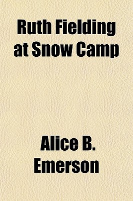 Book Ruth Fielding At Snow Camp, Or, Lost In The Backwoods free