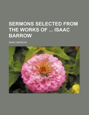 Book Sermons Selected from the Works of Isaac Barrow free