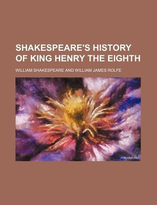 Book Shakespeare's History Of King Henry The Eighth (1904) free