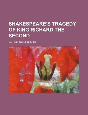 Book Shakespeare's Tragedy Of King Richard The Second free