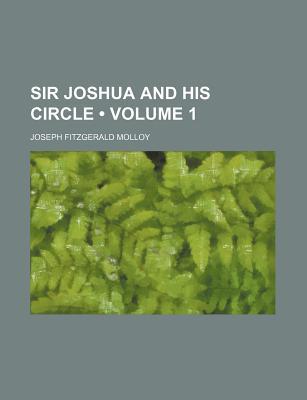 Book Sir Joshua And His Circle (volume 1) free
