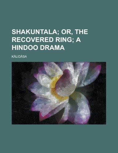 Book Shakuntala; Or, The Recovered Ring; A Hindoo Drama free
