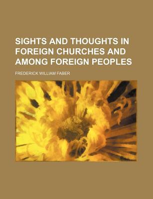 Book Sights And Thoughts In Foreign Churches And Among Foreign Peoples (volume 2) free