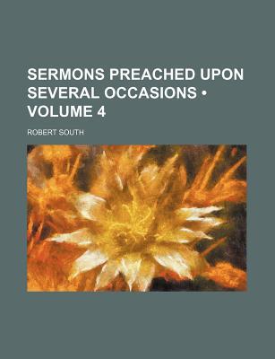 Book Sermons Preached Upon Several Occasions (volume 4) free