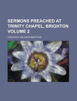 Book Sermons Preached at Trinity Chapel, Brighton (Volume 2) free