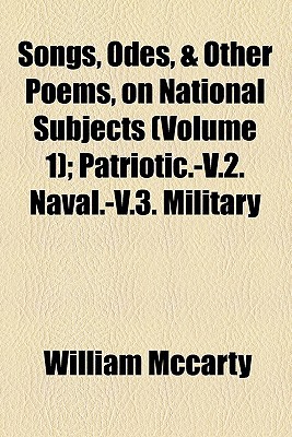 Book Songs, Odes, & Other Poems, On National Subjects (volume 1); Patriotic.-v.2. Naval.-v.3. Military free Book Songs, Odes, & Other Poems, On National Subjects (volume 1); Patriotic.-v.2. Naval.-v.3. Military free