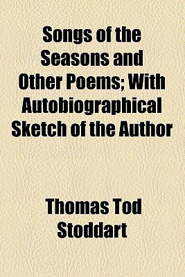 Book Songs Of The Seasons And Other Poems; With Autobiographical Sketch Of The Author free