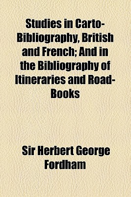 Book Studies In Carto-bibliography, British And French; And In The Bibliography Of Itineraries And Road-books free
