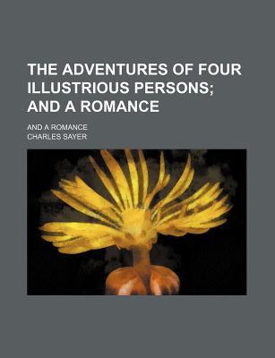 Book The Adventures Of Four Illustrious Persons; And A Romance free