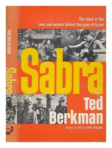 Book Sabra: The Story of the Men and Women Behind the Guns of Israel free