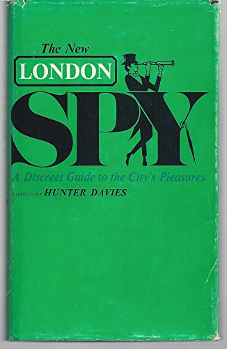 Book The New London Spy: A Discreet Guide to the City's Pleasures free