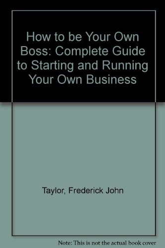 Book How To Be Your Own Boss: A Complete Guide To Starting And Running Your Own Business free