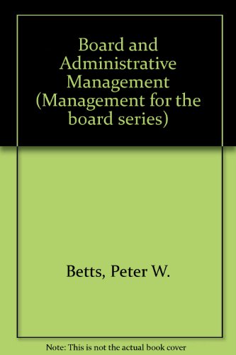 Book The Board And Administrative Management (management For The Board Series) free