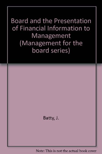 Book The Board And The Presentation Of Financial Information To Management (management For The Board Series) free