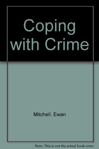 Book Coping With Crime: The Businessman's Guide To Dealing With Stealing, Spying, Fraud, False Trade Descriptions And Other Common Commercial Crimes free