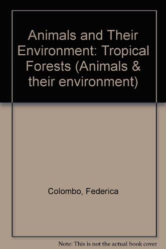 Book Animals and Their Environment: Tropical Forests (Animals & their environment) free