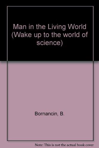Book Man In The Living World: Wake Up To The World Of Science free