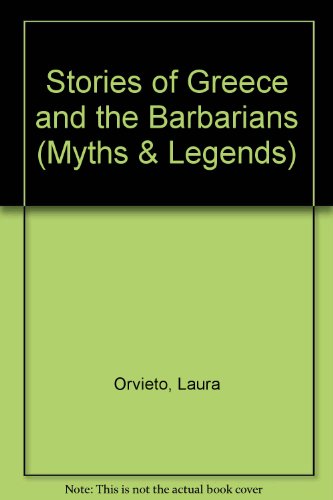 Book Stories of Greece and the Barbarians (Myths & Legends) free