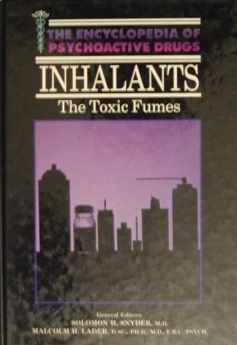 Book Inhalants: The Toxic Fumes (Encyclopedia of Psychoactive Drugs) free