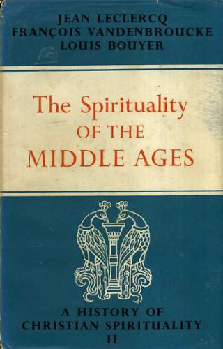 Book The spirituality of the Middle Ages, (A History of Christian spirituality) free