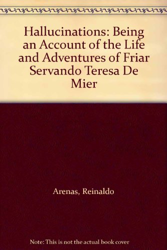 Book Hallucinations, Being An Account Of The Life And Adventures Of Friar Servando Teresa De Mier; free