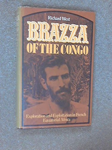 Book Brazza Of The Congo: European Exploration And Exploitation In French Equatorial Africa free
