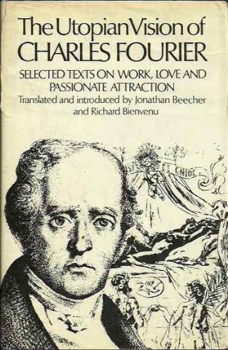 Book The Utopian Vision of Charles Fourier: Selected Texts on Work, Love, and Passionate Attraction free