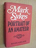Book Mark Sykes: Portrait of an Amateur free