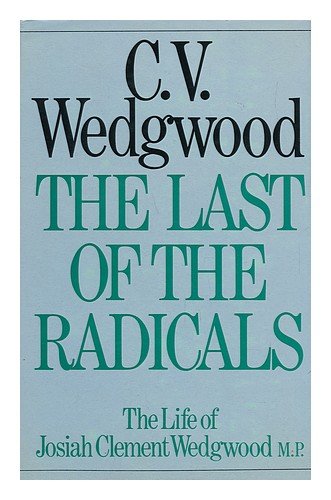 Book Last of the Radicals:  the Life of Josiah Clement Wedgewood free
