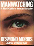 Book Manwatching: A field guide to human behaviour free