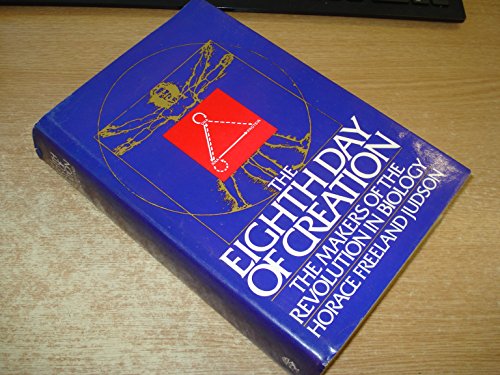 Book The Eighth Day of Creation: The Makers of the Revolution in Biology free
