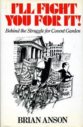Book I'll Fight You For It!: Behind The Struggle For Covent Garden free