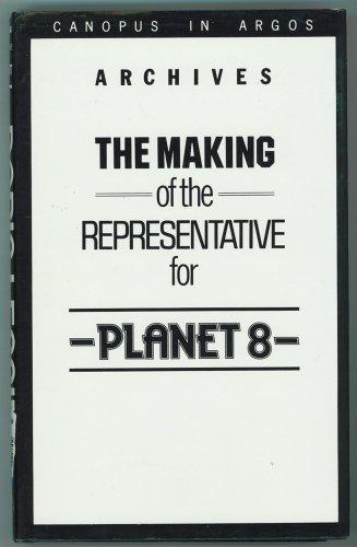Book The Making of the Representative for Planet 8 (Canopus in Argos: Archives) free