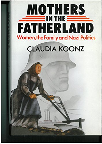Book Mothers in the Fatherland: Women, the Family, and Nazi Politics free