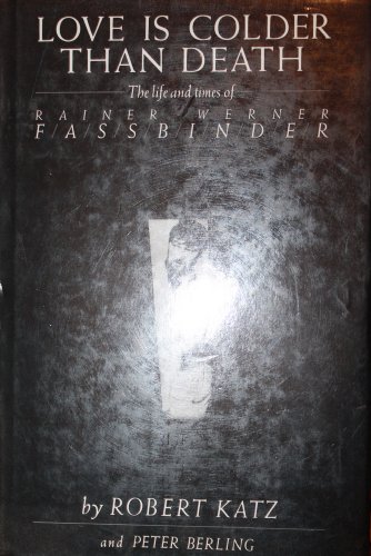 Book LOVE IS COLDER THAN DEATH. The Life and Times of Rainer Werner Fassbinder free