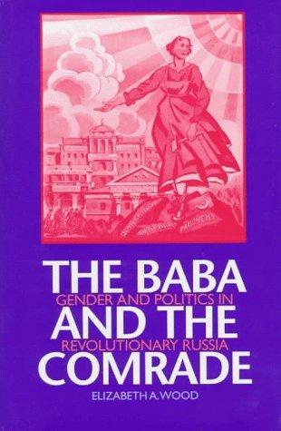 Book The Baba and the Comrade: Gender and Politics in Revolutionary Russia free
