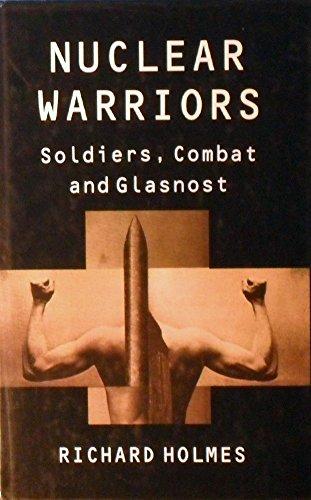 Book Nuclear warriors: Soldiers, combat, and glasnost free