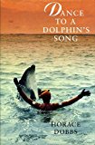 Book Dance to a dolphin's song: The story of a quest for the magic healing power of the dolphin free