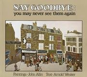 Book Say Goodbye, You May Never See Them Again free