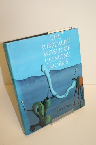 Book The Surrealist World of Desmond Morris free