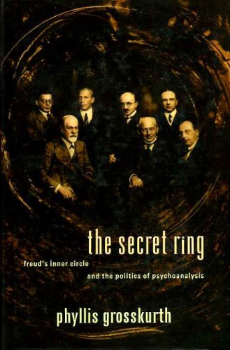 Book The secret ring: Freud's inner circle and the politics of psychoanalysis free