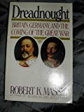 Book Dreadnought - Britain, Germany and The Coming Of The Great War free