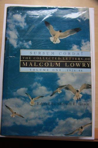 Book Sursum Corda!: The Collected Letters Of Malcolm Lowry free