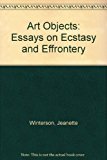 Book Art Objects: Essays on Ecstasy and Effrontery free
