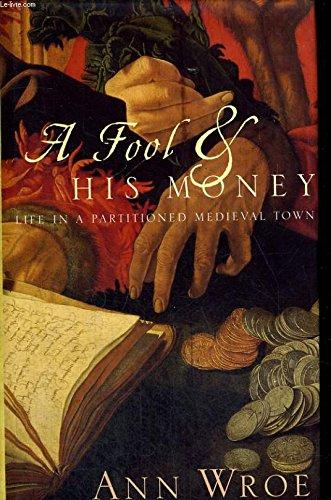 Book A fool and his money: life in a partitioned medieval town free