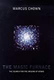 Book Magic Furnace, The : The Search for the Origins of Atoms free